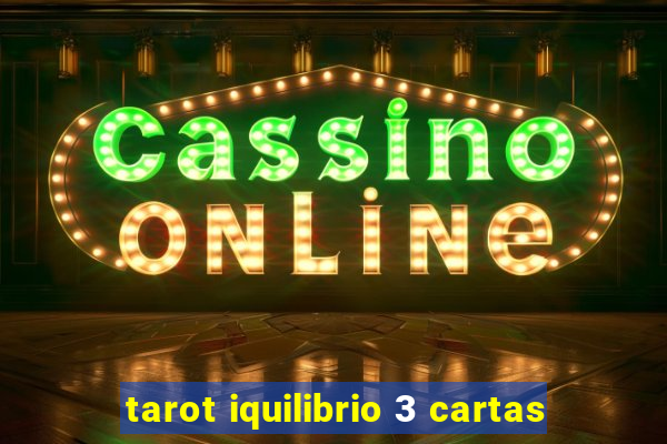 tarot iquilibrio 3 cartas